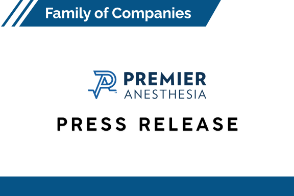 Thumbnail - Family of Companies Press Release, Premier Anesthesia